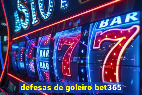 defesas de goleiro bet365